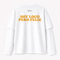 T-Shirt Double Sleeve - Soy Loco Pero Feliz