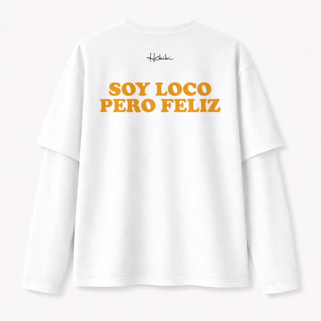 T-Shirt Double Sleeve - Soy Loco Pero Feliz