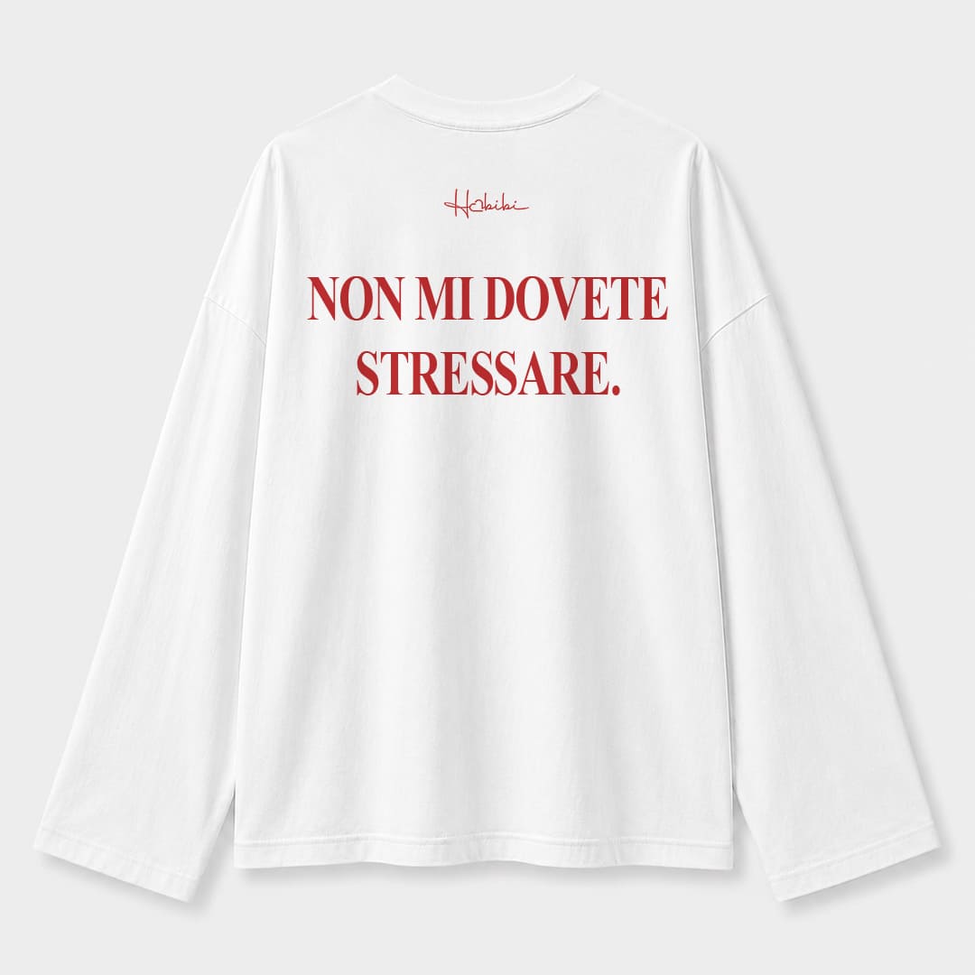 T-Shirt Long Sleeve - Non Mi Dovete Stressare