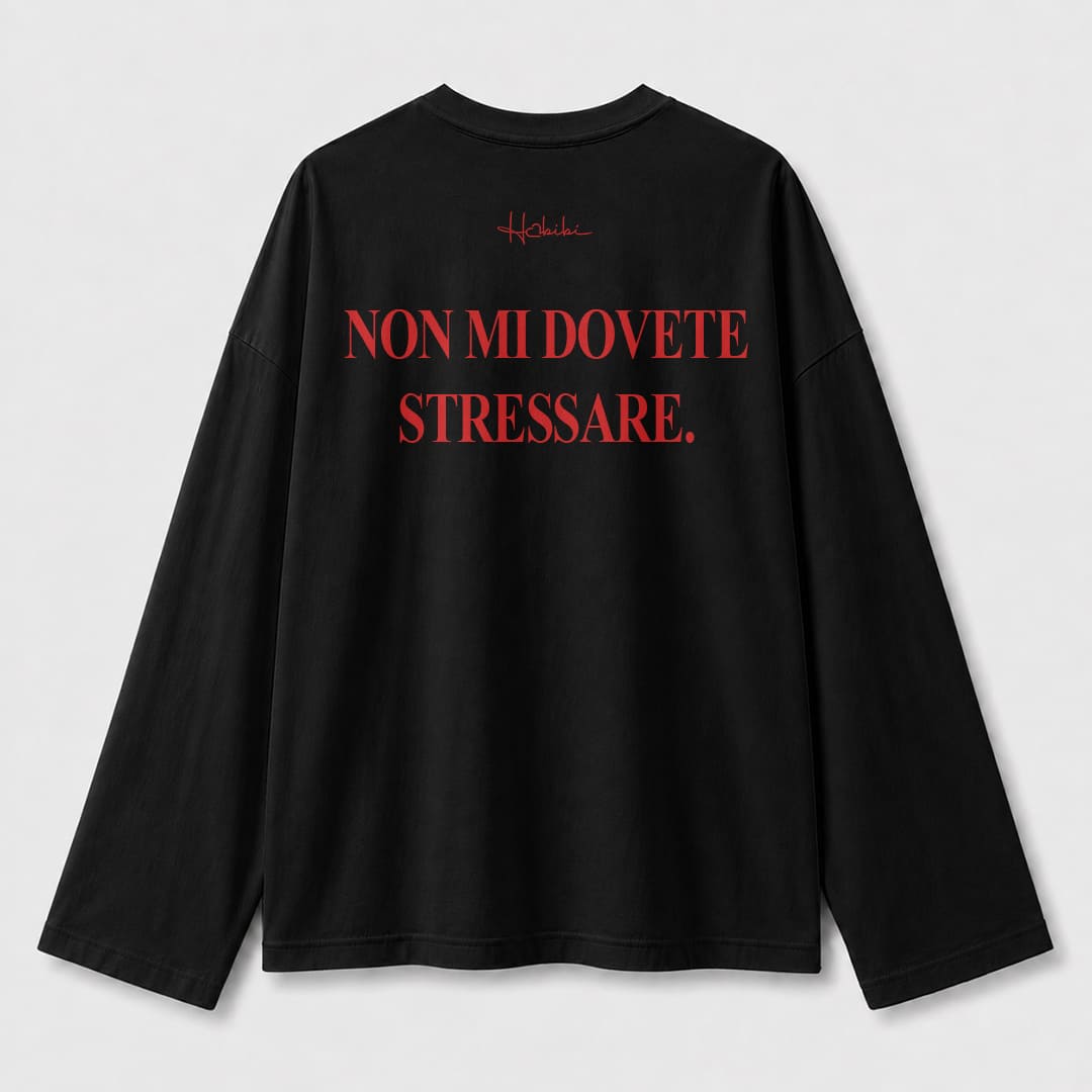 T-Shirt Long Sleeve - Non Mi Dovete Stressare