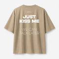 T-Shirt Oversize Sand - Just Kiss Me