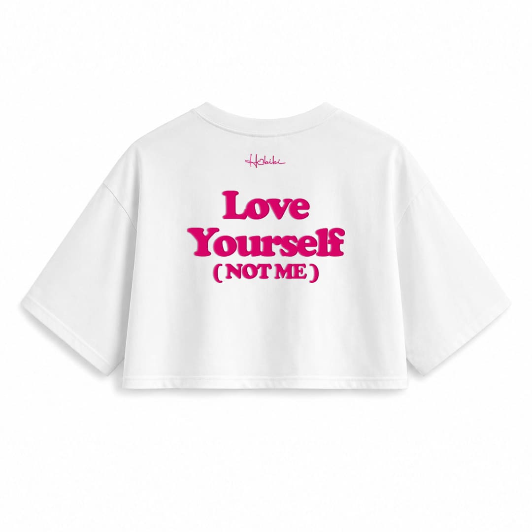 T-Shirt Crop Club - Love Yourself (Not Me)
