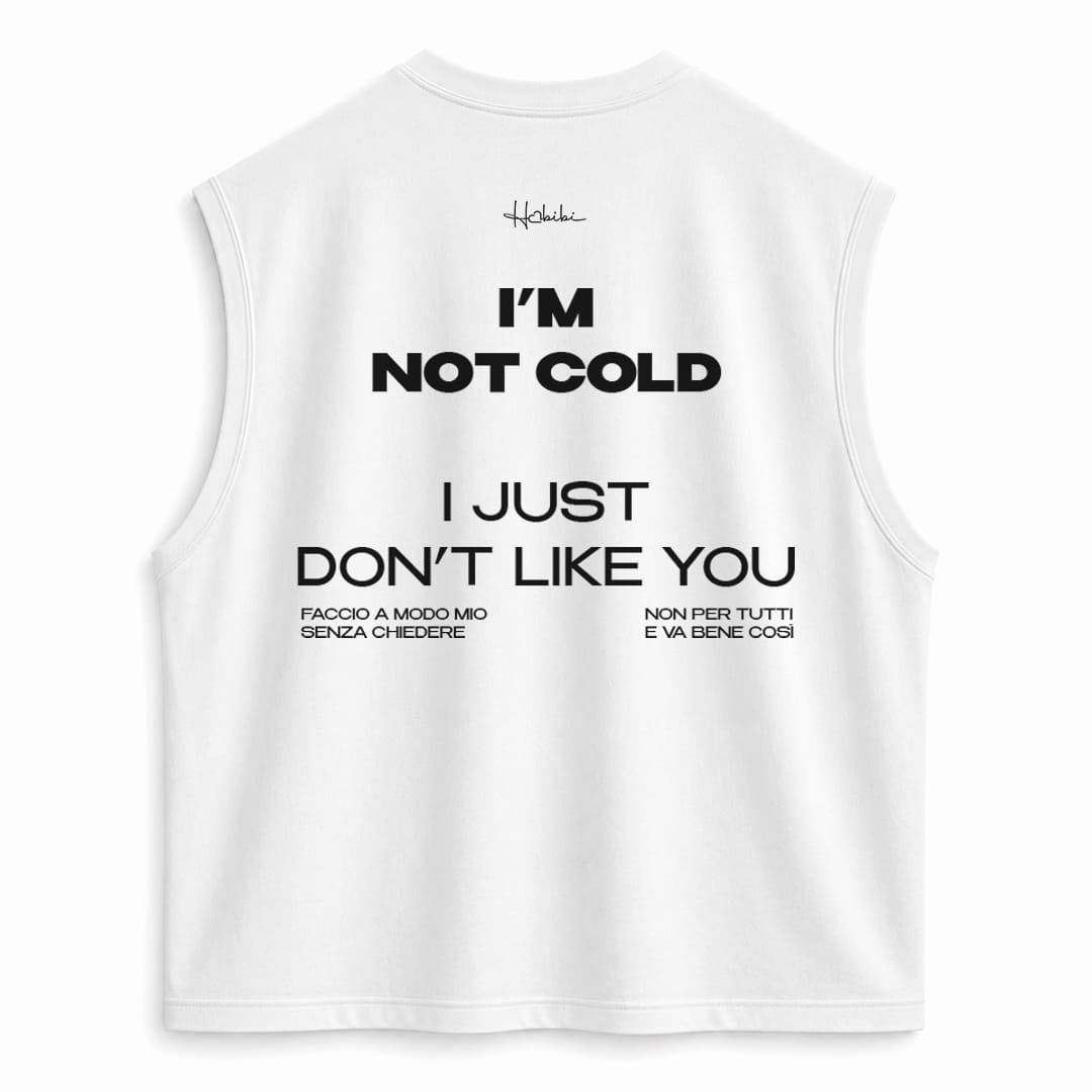 T-Shirt No Sleeve Club - I'm Not Cold
