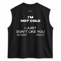 T-Shirt No Sleeve Club - I'm Not Cold