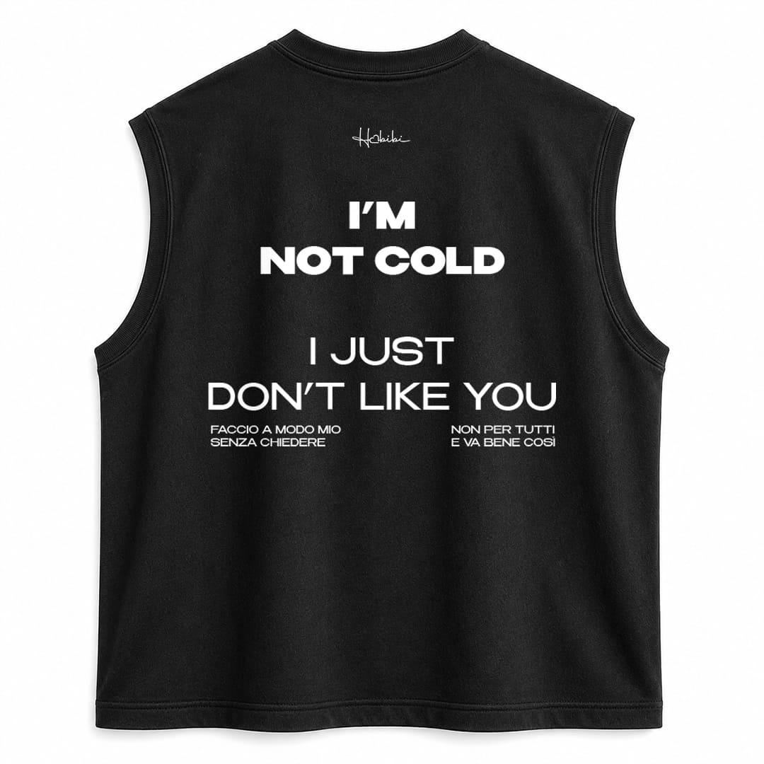T-Shirt No Sleeve Club - I'm Not Cold