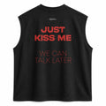 T-Shirt No Sleeve Club - Just Kiss Me