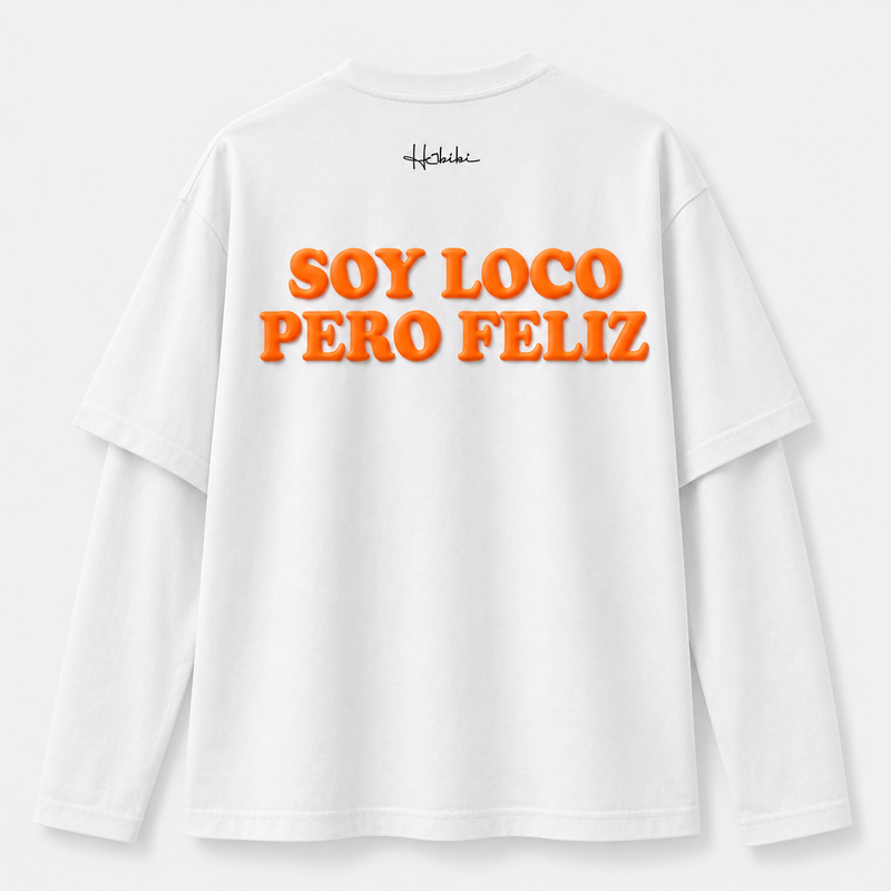 T-Shirt Double Sleeve - Soy Loco Pero Feliz